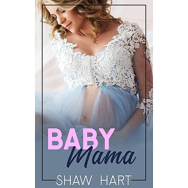 Baby Mama, Shaw Hart