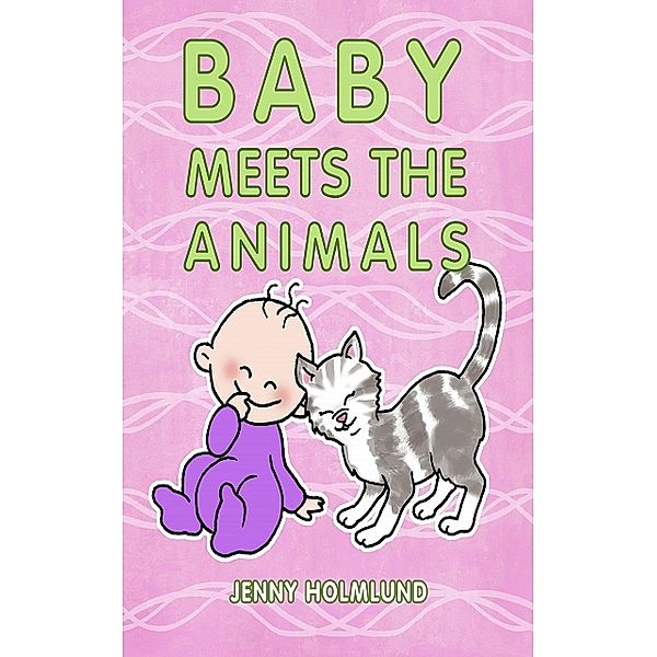 Baby Meets the Animals, Jenny Holmlund