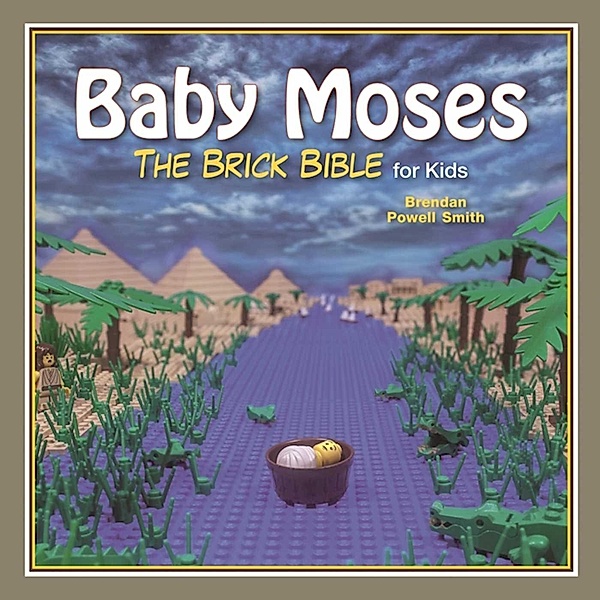 Baby Moses / Brick Bible for Kids, Brendan Powell Smith