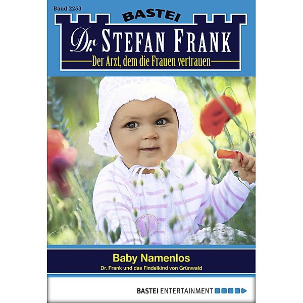 Baby Namenlos / Dr. Stefan Frank Bd.2253, Stefan Frank