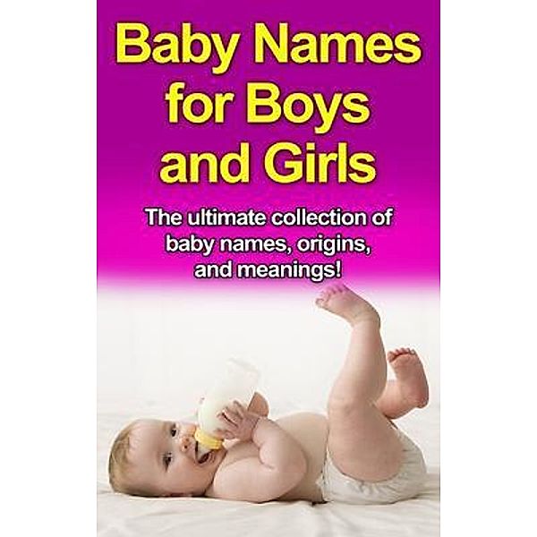 Baby Names for Boys and Girls / Ingram Publishing, Amanda Porter