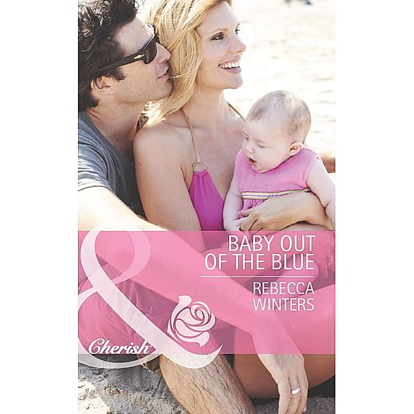 Baby Out Of The Blue / Tiny Miracles Bd.1, Rebecca Winters