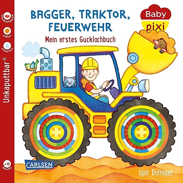Baby Pixi (unkaputtbar) 115: Bagger, Traktor, Feuerwehr, Julia Hofmann