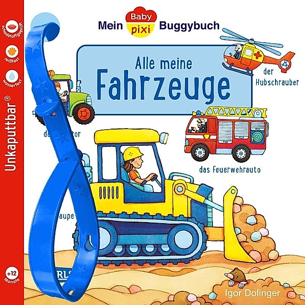 Baby Pixi (unkaputtbar) 134: Mein Baby-Pixi-Buggybuch: Alle meine Fahrzeuge, Igor Dolinger