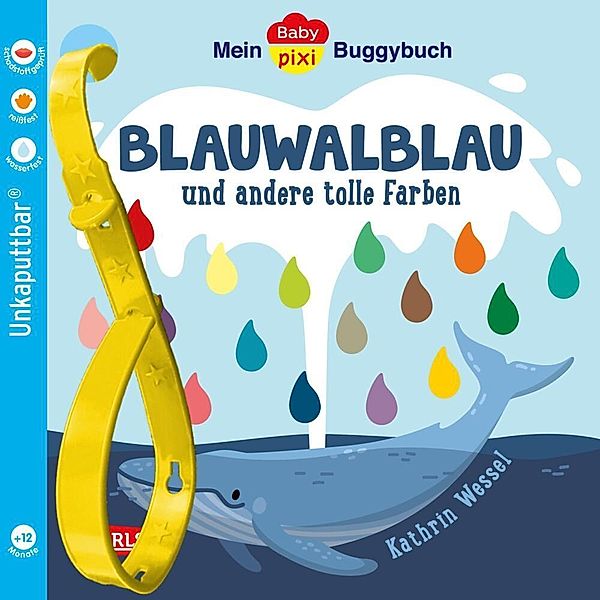 Baby Pixi (unkaputtbar) 135: Mein Baby-Pixi-Buggybuch: Blauwalblau und andere tolle Farben, Kathrin Wessel