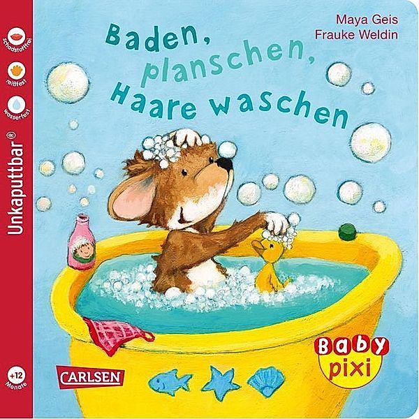 Baby Pixi (unkaputtbar) 62: Baden, planschen, Haare waschen, Maya Geis