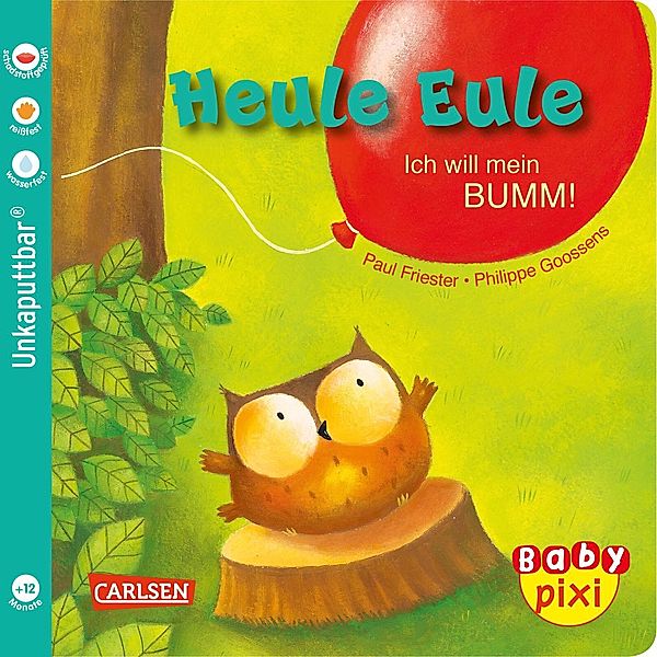 Baby Pixi (unkaputtbar) 81: VE 5 Heule Eule: Ich will mein BUMM! (5 Exemplare), Paul Friester