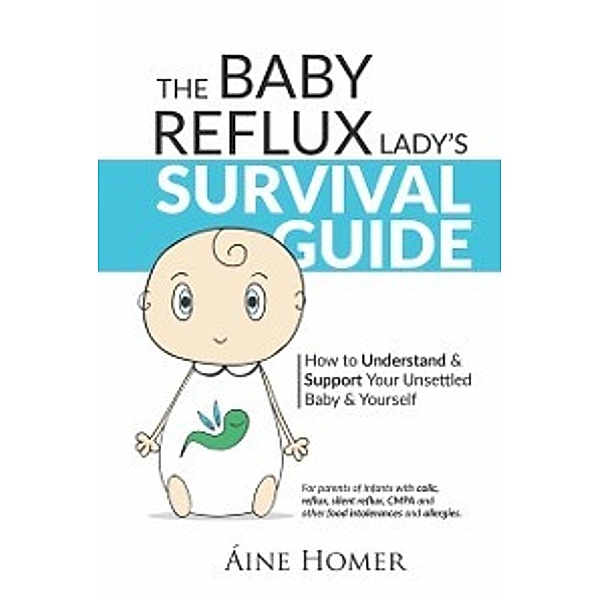 Baby Reflux Lady's Survival Guide, Aine Homer