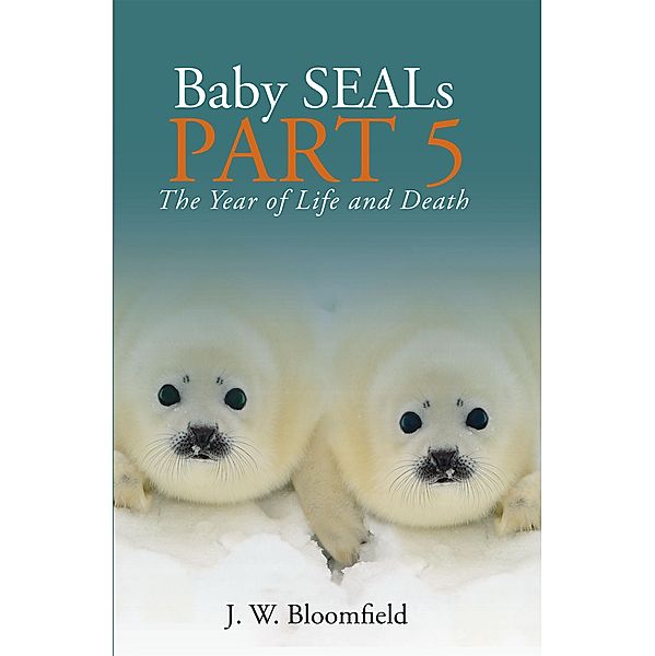 Baby Seals Part 5, J. W. Bloomfield