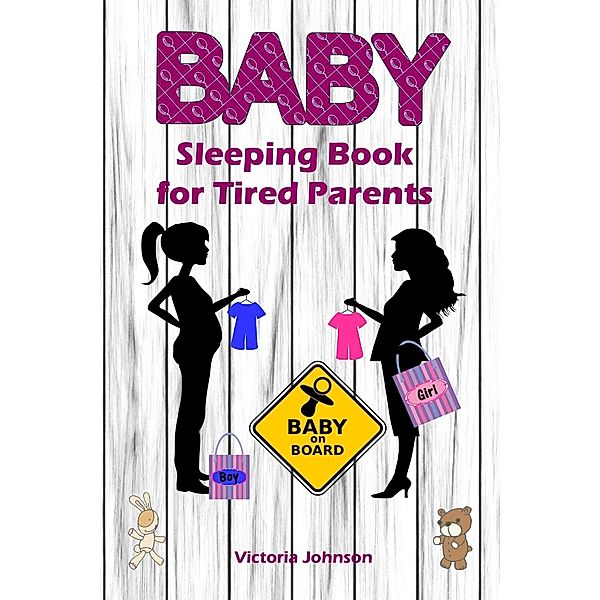 Baby Sleeping Book for Tired Parents, Victoria Johnson