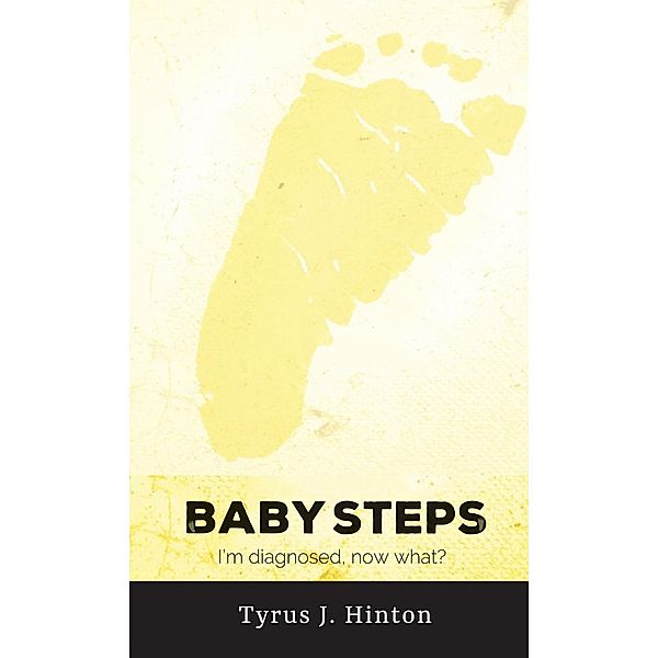 Baby Steps, Tyrus J. Hinton