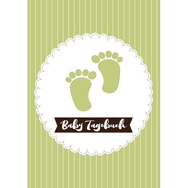Baby Tagebuch: Logbuch für Mütter Eltern und ihre Babys, Z. Wolle