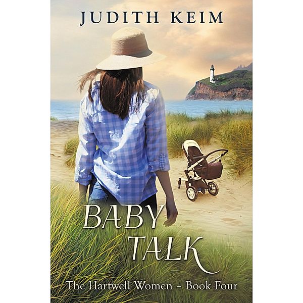 Baby Talk (The Hartwell Women, #4) / The Hartwell Women, Judith Keim