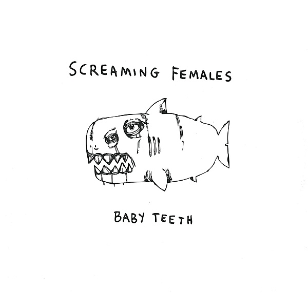 Baby Teeth, Screaming Females