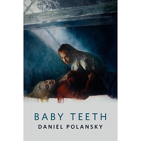 Baby Teeth / Tor Books, Daniel Polansky