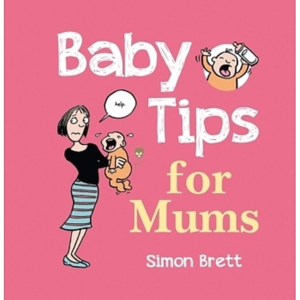 Baby Tips for Mums, Simon Brett