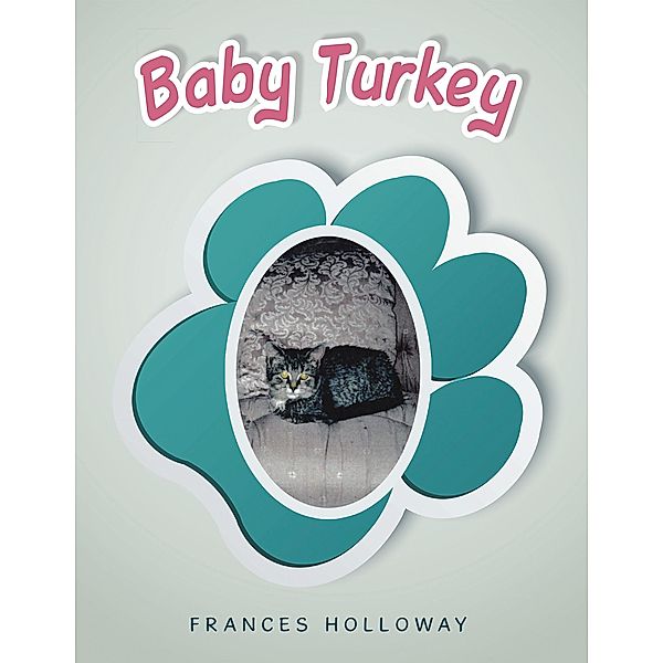 Baby Turkey, Frances Holloway