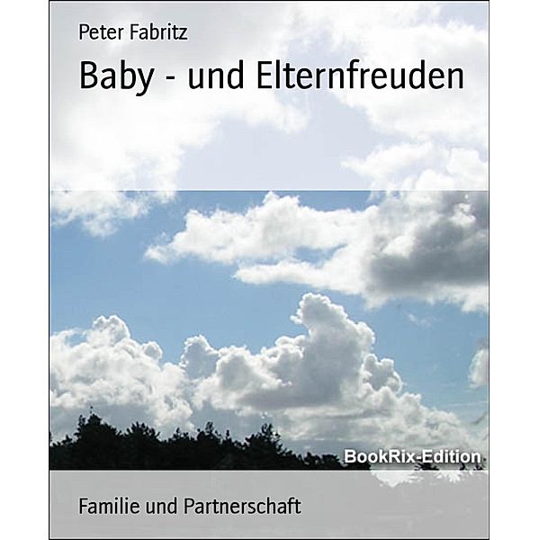 Baby - und Elternfreuden, Peter Fabritz