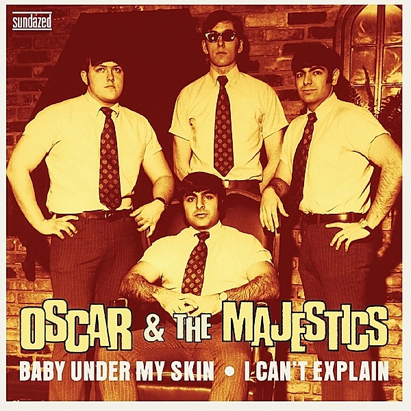 Baby Under My Skin/I Can'T Explain, Oscar & The Majestics