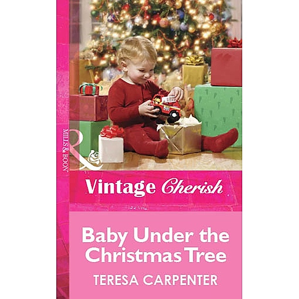 Baby Under The Christmas Tree (Mills & Boon Cherish) / Mills & Boon Cherish, Teresa Carpenter