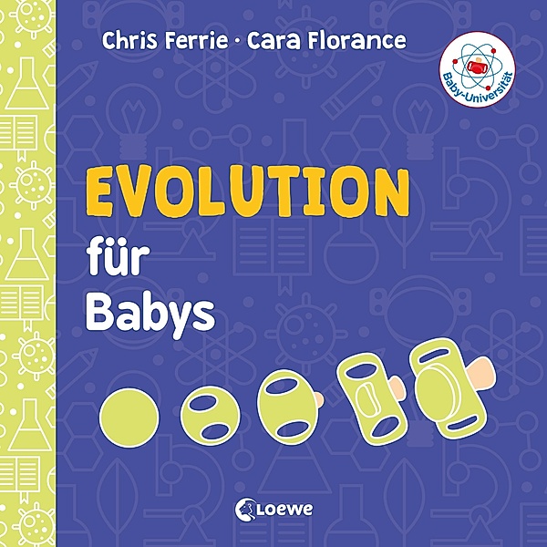 Baby-Universität - Evolution für Babys, Clara Florance, Chris Ferrie