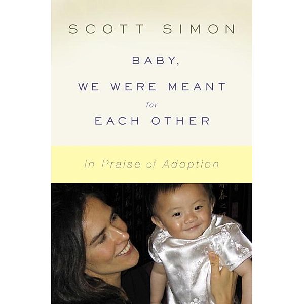 Baby, We Were Meant for Each Other, Scott Simon