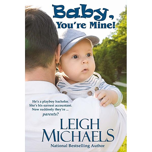 Baby, You're Mine!, Leigh Michaels