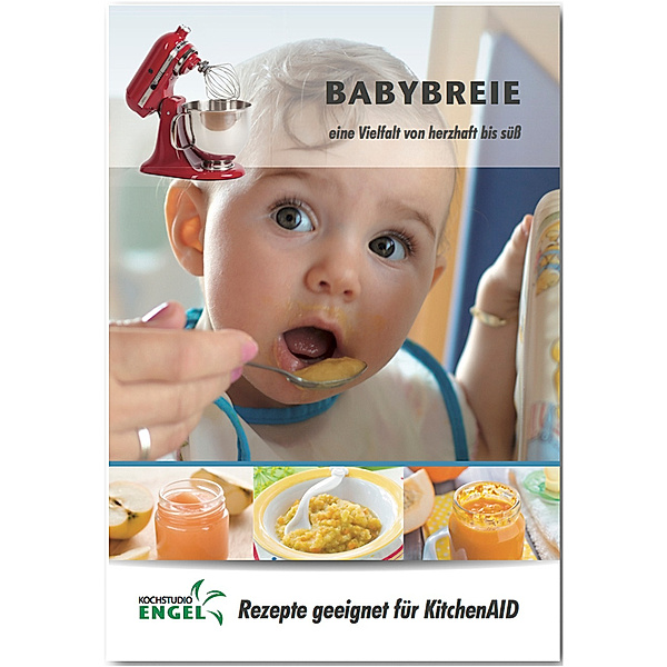 Babybreie - Rezepte geeignet für KitchenAid Cook Processor, Marion Möhrlein-Yilmaz