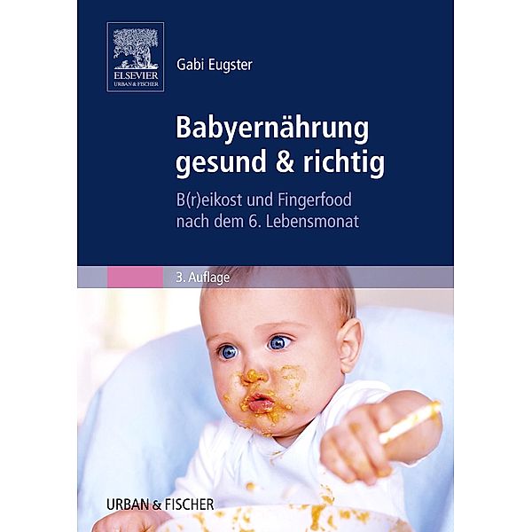 Babyernährung gesund & richtig, Gabi Eugster