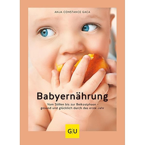 Babyernährung / GU Partnerschaft & Familie Einzeltitel, Anja Constance Gaca