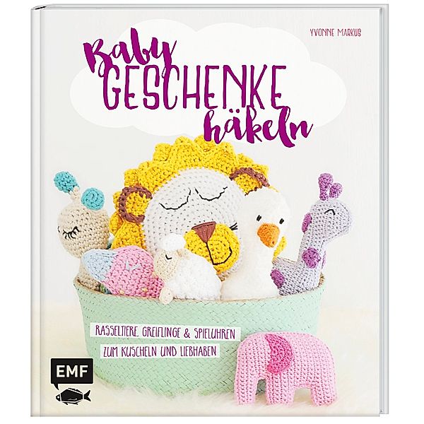 Babygeschenke häkeln, Yvonne Markus