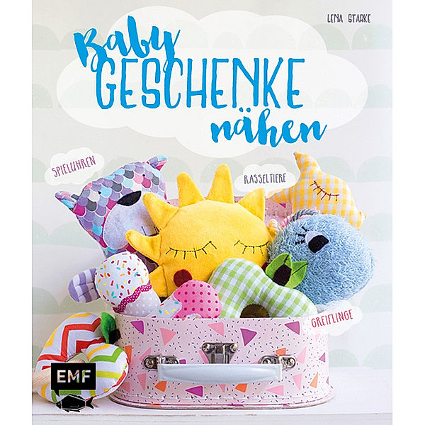 Babygeschenke nähen, Lena Starke