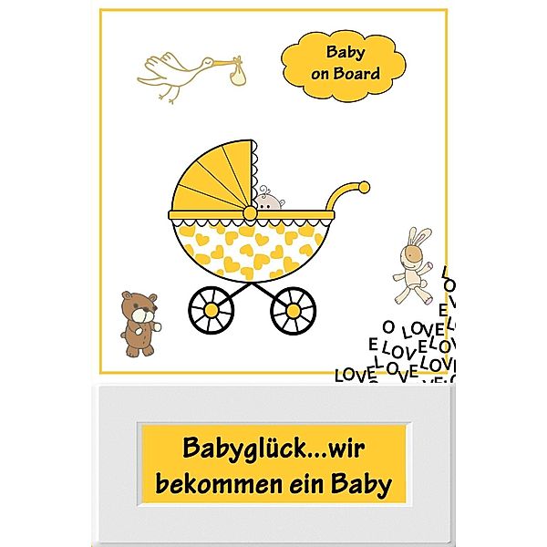 Babyglück...wir bekommen ein Baby, Jana Küster