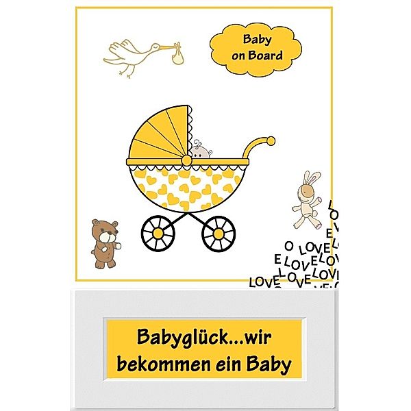 Babyglück...wir bekommen ein Baby, Jana Küster