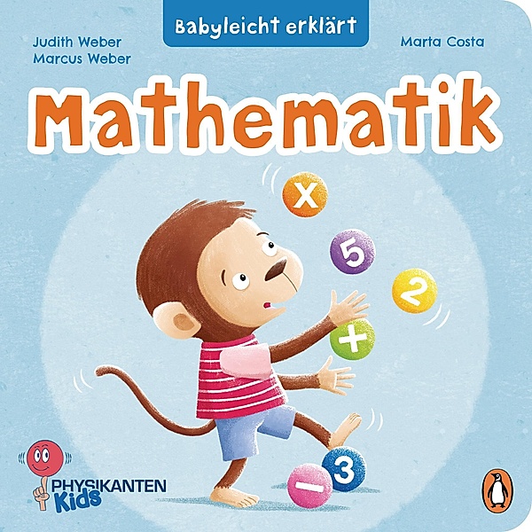 Babyleicht erklärt: Mathematik / Die Babyleicht-erklärt-Reihe Bd.4, Judith Weber, Marcus Weber