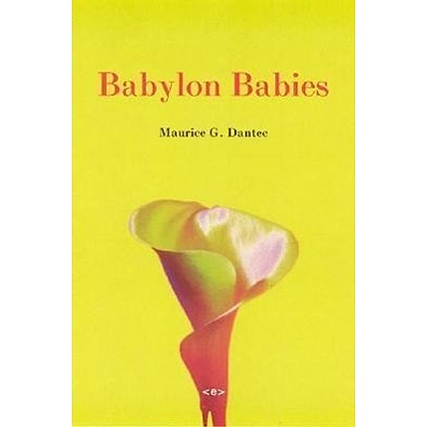 Babylon Babies, Maurice G. Dantec