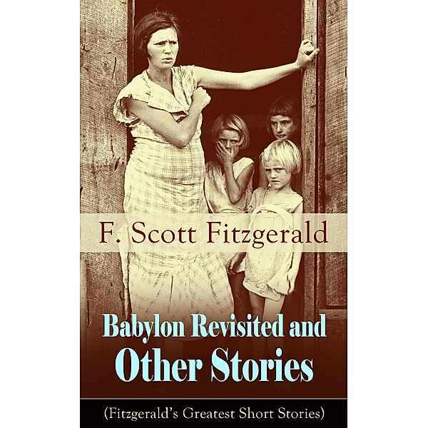 Babylon Revisited and Other Stories (Fitzgerald's Greatest Short Stories), F. Scott Fitzgerald