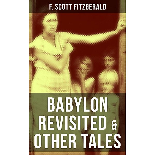 BABYLON REVISITED & OTHER TALES, F. Scott Fitzgerald