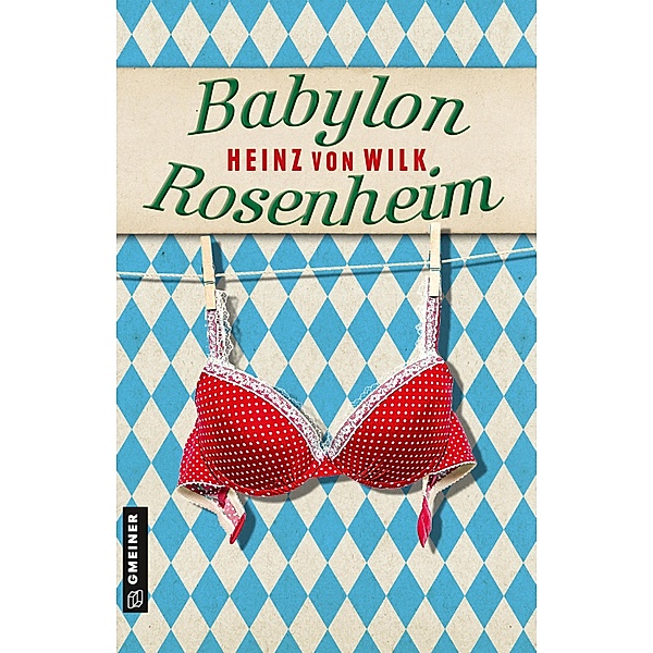 Babylon Rosenheim / Ex-Bulle Max Auer Bd.2, Heinz von Wilk