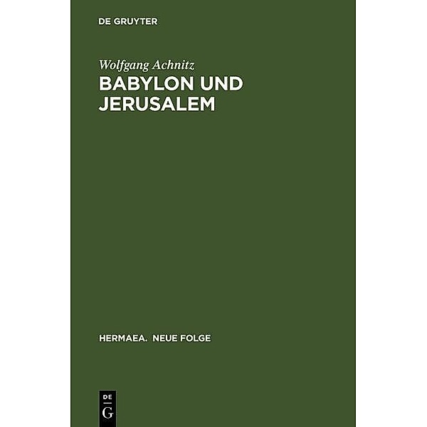 Babylon und Jerusalem / Hermaea. Neue Folge Bd.98, Wolfgang Achnitz