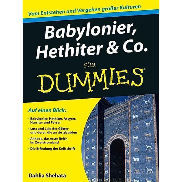 Babylonier, Hethiter & Co. für Dummies / für Dummies, Dahlia Shehata