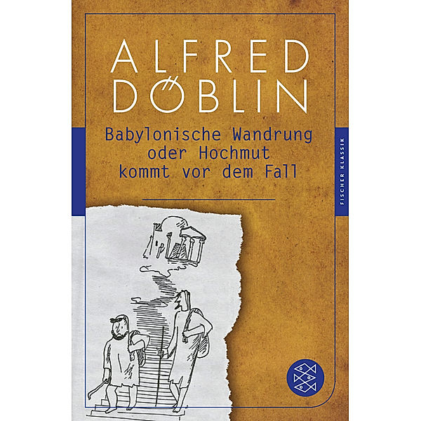 Babylonische Wandrung oder Hochmut kommt vor dem Fall, Alfred Döblin