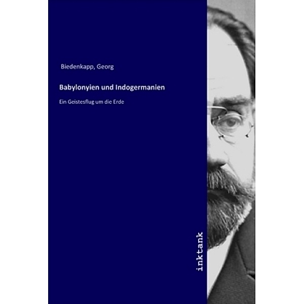 Babylonyien und Indogermanien, Georg Biedenkapp