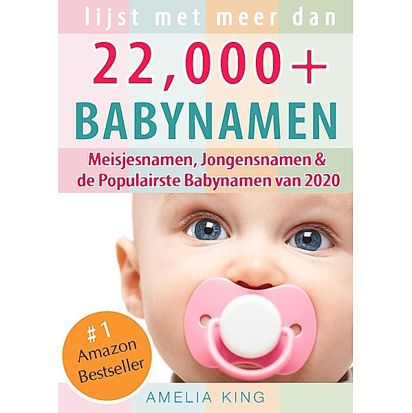 Babynamen: Lijst met meer dan 22.000 Meisjesnamen, Jongensnamen & de Populairste Babynamen van 2020, Amelia King