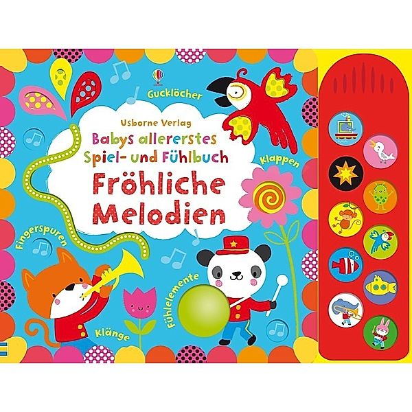 Babys allererstes Spiel- und Fühlbuch: Fröhliche Melodien, m. Tonmodulen, Fiona Watt, Stella Baggott