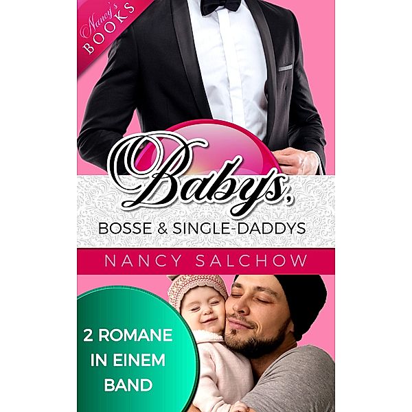 Babys, Bosse und Single-Daddys, Nancy Salchow