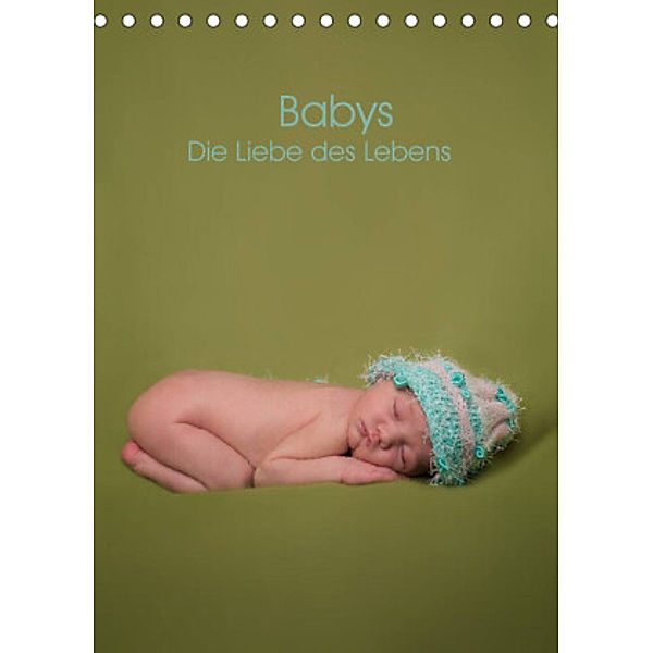 Babys - Die Liebe des Lebens (Tischkalender 2022 DIN A5 hoch), Sascha Drömer Photography