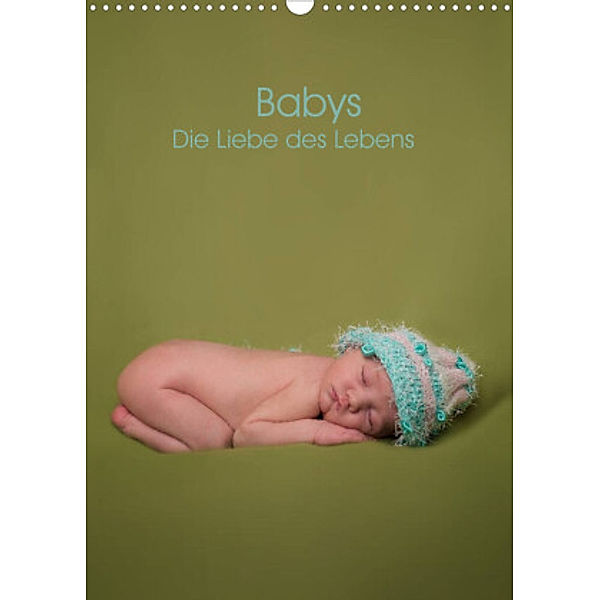 Babys - Die Liebe des Lebens (Wandkalender 2022 DIN A3 hoch), Sascha Drömer Photography
