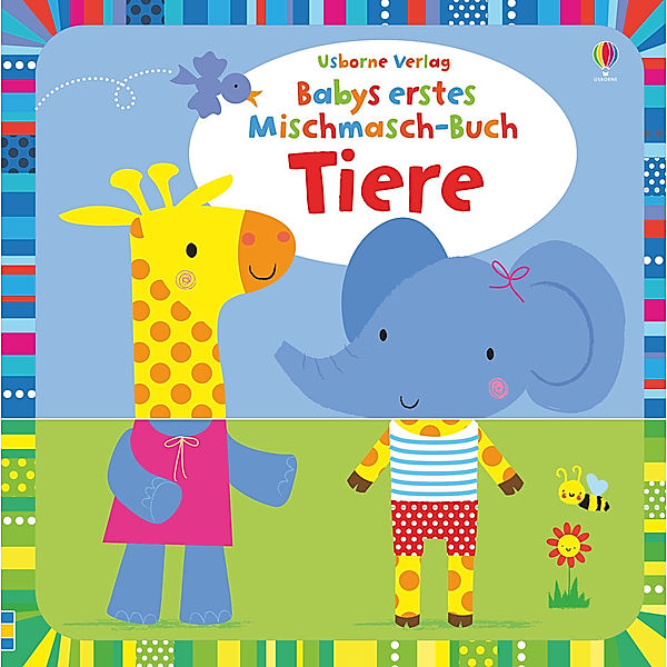 Babys erste Mischmasch-Bücher / Babys erstes Mischmasch-Buch: Tiere, Fiona Watt