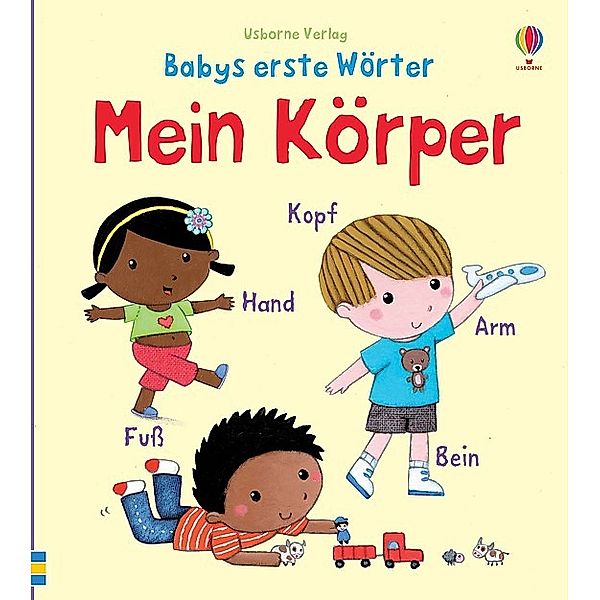 Babys erste Wörter: Mein Körper, Felicity Brooks